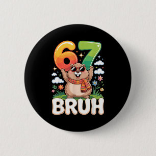 Six Seven 67 Bruh Groundhog Funny 6 7 Meme Boys Ki 2 Inch Round Button