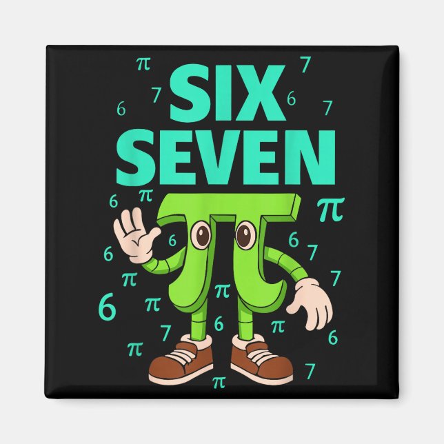 Six seven 67 day meme funny math geek 3.14 joke  magnet (Front)