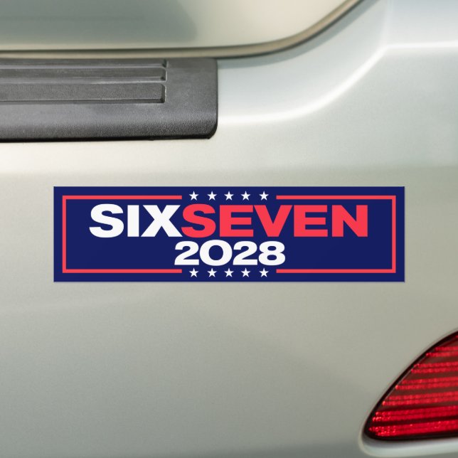 Six Seven 67 for President 2028 Funny Bumper Sticker (On Car)