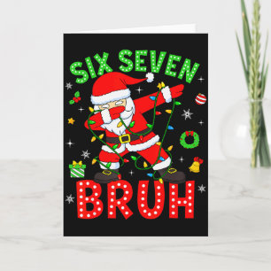 Six Seven 67 Gen Z Alpha Meme Bruh Christmas Dabbi Card