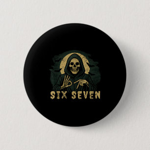 Six Seven 67 Grim Reaper Halloween Skeleton Hand S 2 Inch Round Button