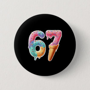 Six Seven 67 Ice Cream Drip Sports Cool Meme Funny 2 Inch Round Button