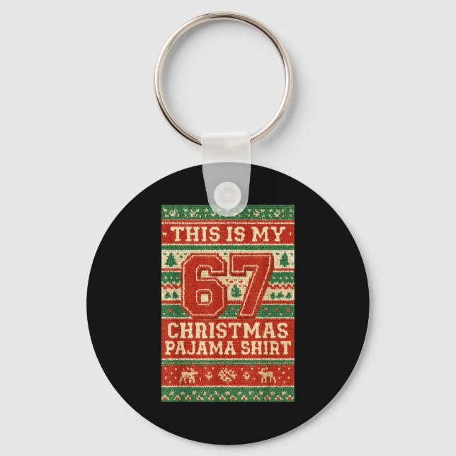 Six Seven 67 Meme 6 7 Holiday Christmas Pajamas Br Keychain (Front)