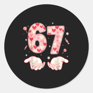 Six Seven 67 Meme 6 7 Valentines Day Heart Men Wom Classic Round Sticker