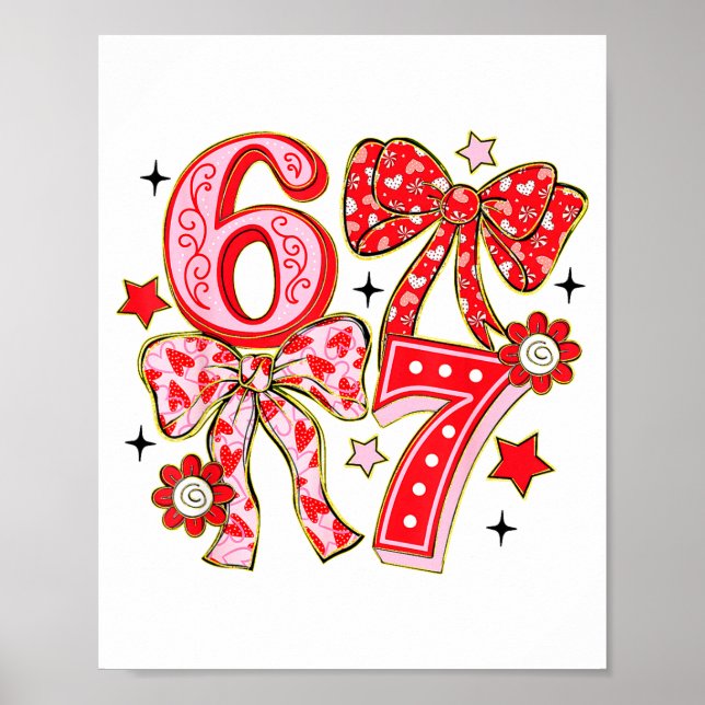 Six Seven 67 Meme Coquette Bow 6 7 Valentines Day  Poster (Front)