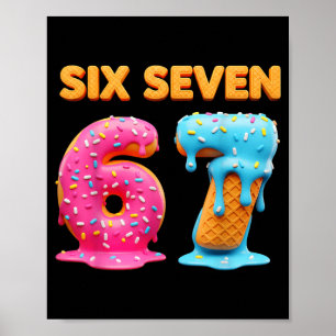 Six Seven 67 Number Meme Ice Cream Drip Gen Alpha  Poster