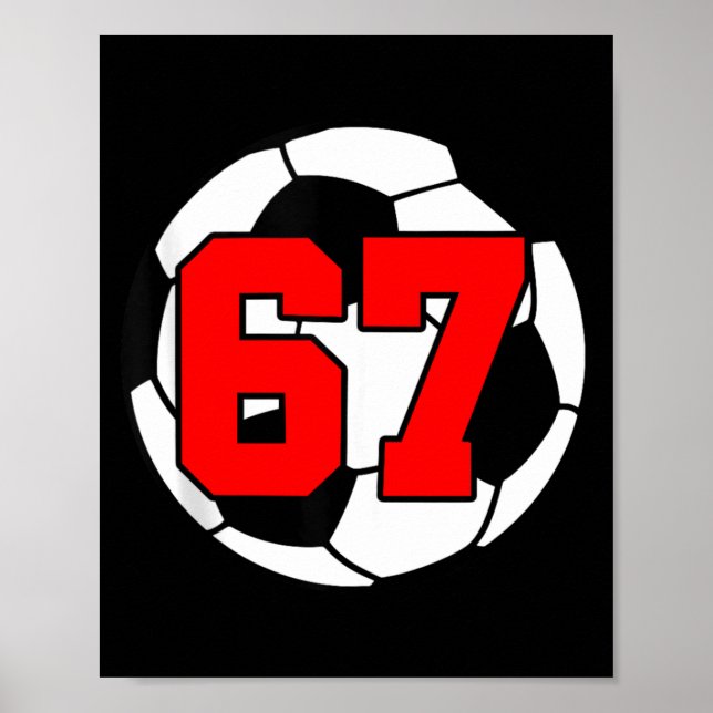 Six Seven 67 Soccer 6 7 Funny Meme 6-7 Gen Alpha S Poster (Front)