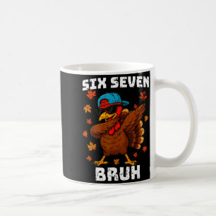 Six Seven 67 Thanksgiving Meme Funny Thankful Turk Coffee Mug