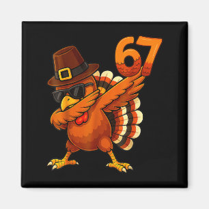 Six-seven-67-thanksgiving-meme-funny-thankful-turk Magnet