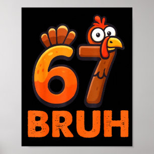Six Seven 67 Thanksgiving Meme Funny Thankful Turk Poster
