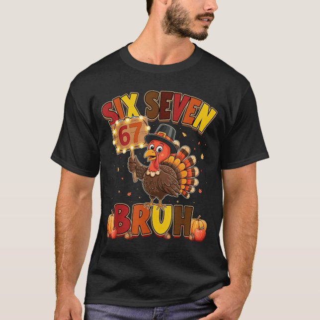 Six Seven 67 Thanksgiving Meme Funny Thankful Turk T-Shirt (Front)