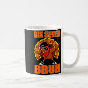 Six Seven 67 Turkey Dabbing 6 7 Thanksgiving Men B Coffee Mug