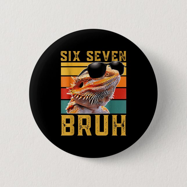 Six Seven 6 7 67 Meme Funny Bearded Dragon Design  2 Inch Round Button (Front)