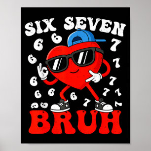 Six Seven 6 7 Meme 67 Trend Valentines Day Boys To Poster