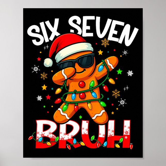 Six Seven 6 7 Meme Dabbing Gingerbread Man Christm Poster (Front)
