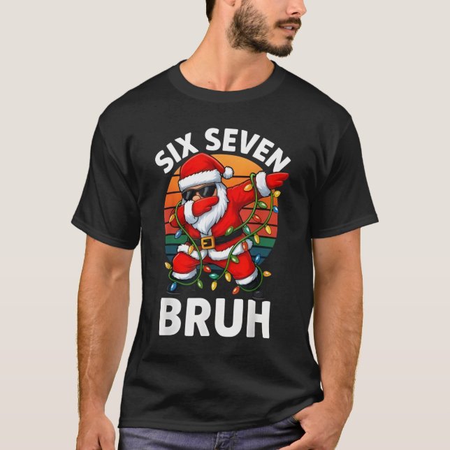 Six Seven 6 7 Meme Dabbing Santa Merry Christmas B T-Shirt (Front)