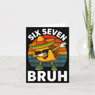 Six Seven 6 7 Meme Dabbing Taco Cinco De Mayo Food Card