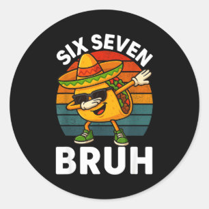 Six Seven 6 7 Meme Dabbing Taco Cinco De Mayo Food Classic Round Sticker