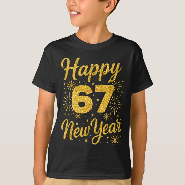 Six Seven 6 7 Meme Funny Happy New Year 67 2026  T-Shirt (Front)