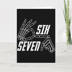 Six Seven 6 7 Meme Funny Skeleton Hands Sign Hallo Card