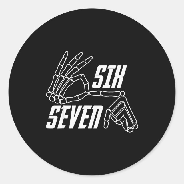 Six Seven 6 7 Meme Funny Skeleton Hands Sign Hallo Classic Round Sticker (Front)