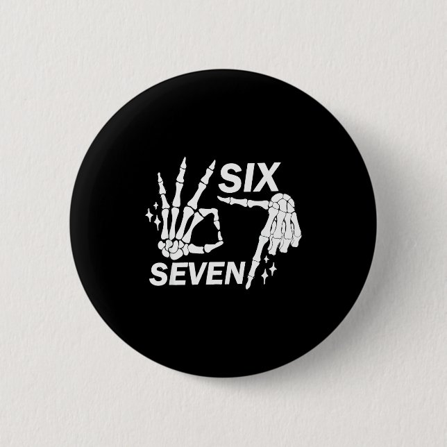 Six Seven 6 7 Meme Funny Skeleton Hands Sign Let's 2 Inch Round Button (Front)