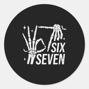 Six Seven 6 7 Meme Funny Skeleton Hands Sign Let's Classic Round Sticker