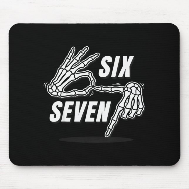 Six Seven 6 7 Meme Funny Skeleton Hands Sign Let's Mouse Pad (Front)