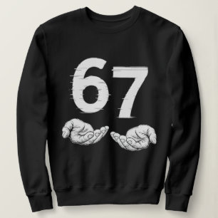 Six Seven 6 7 Meme Gen Alpha Slang 6 7 Hands Sweatshirt