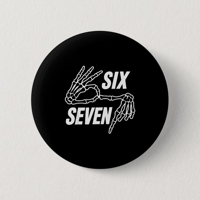 Six Seven 6 7 Meme Skeleton Hands Sign  2 Inch Round Button (Front)