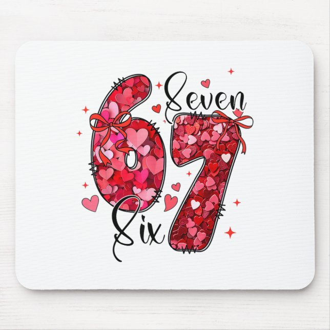 Six Seven 6 7 Valentine Meme Funny For Men Women K Mouse Pad (Front)