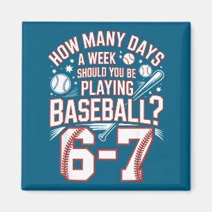 Six Seven Baseball Meme How Many Days 6-7  Magnet