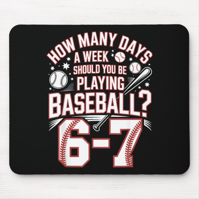 Six Seven Baseball Meme How Many Days 6-7  Mouse Pad (Front)