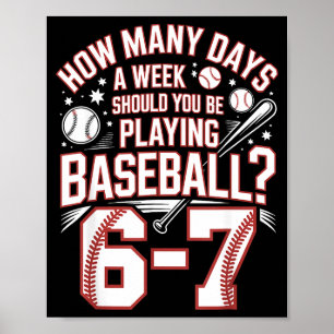 Six Seven Baseball Meme How Many Days 6-7  Poster