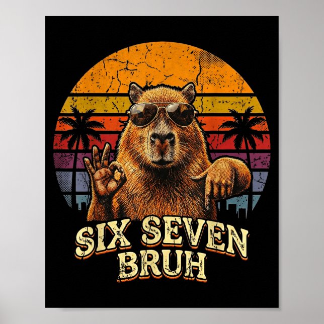Six Seven Bruh 67 Capybara 6 7 Funny Meme Animal 6 Poster (Front)