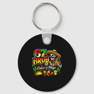 Six seven bruh 67 cinco de mayo mexican party keychain