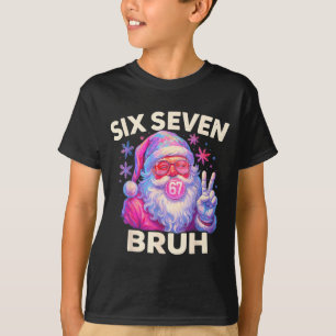 Six Seven Bruh 67 Funny Nk Santa Christmas 6 7 Mem T-Shirt