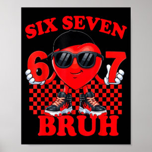 Six Seven Bruh 67 Heart Valentines Day Boy Girl Ki Poster