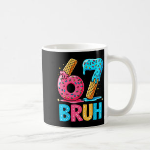 Six Seven Bruh 67 Ice Cream Drip For Men Women Kid Coffee Mug
