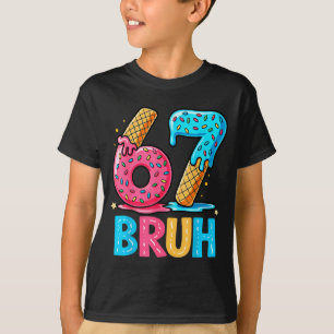 Six Seven Bruh 67 Ice Cream Drip For Men Women Kid T-Shirt