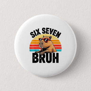 Six Seven Bruh 67 Meme Capybara  2 Inch Round Button