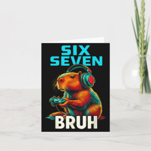 Six Seven Bruh 67 Meme Funny Capybara Card
