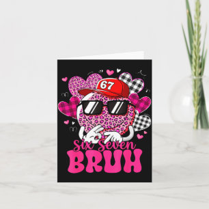 Six Seven Bruh 67 Meme Smile Face Valentines Day B Card