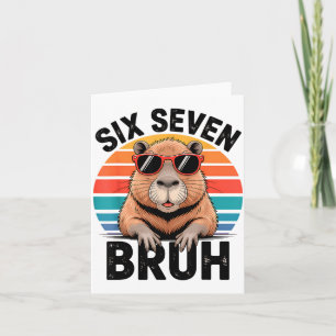 Six Seven Bruh 6 7 Meme Funny Capybara 6 7  Card