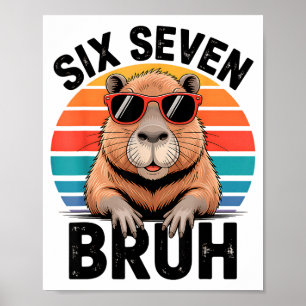 Six Seven Bruh 6 7 Meme Funny Capybara 6 7  Poster