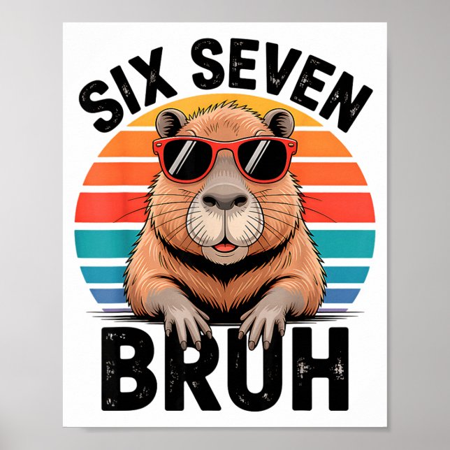 Six Seven Bruh 6 7 Meme Funny Capybara 6 7  Poster (Front)