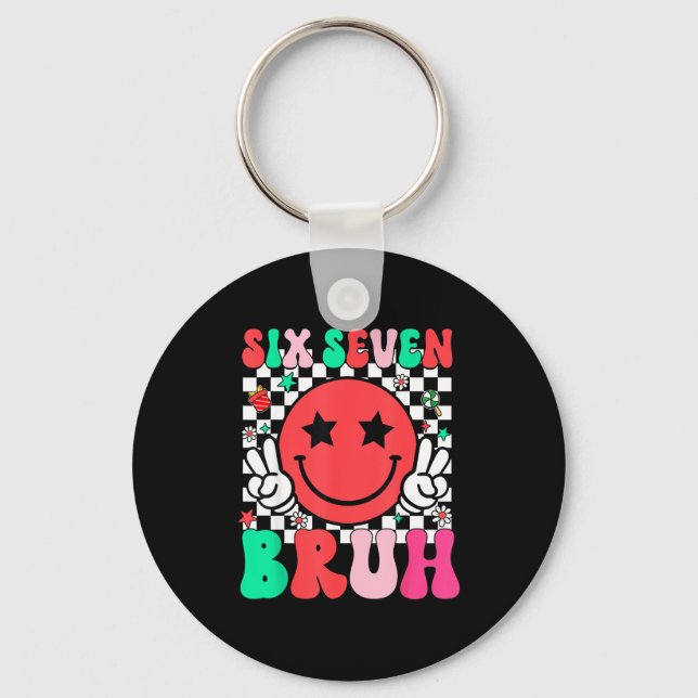 Six Seven Bruh 6 7 Meme Gen Alpha Slang Funny Shir Keychain (Front)
