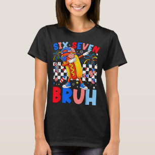 Six Seven Bruh 6 7 Meme Hotdog Dabbing 67 4th of T-Shirt