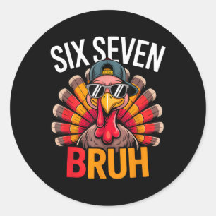 Six Seven Bruh 6 7 Meme Turkey Thanksgiving Boy Gi Classic Round Sticker