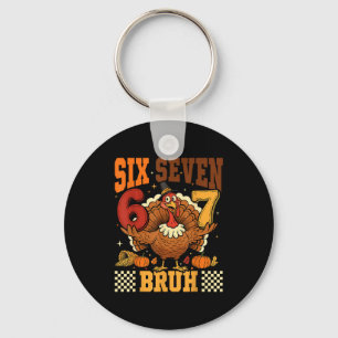 Six Seven Bruh 6 7 Meme Turkey Thanksgiving Boys G Keychain